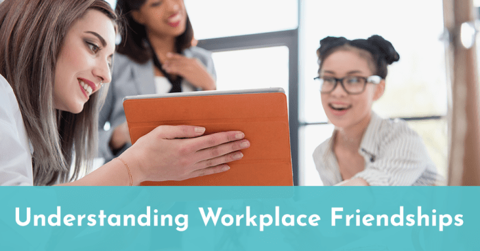 Friendships understanding workplace